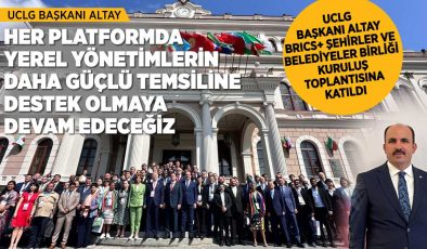 BRICS+ Kentler ve Belediyeler Birliği Kuruluş Toplantısı, TBB Başkanlarımız