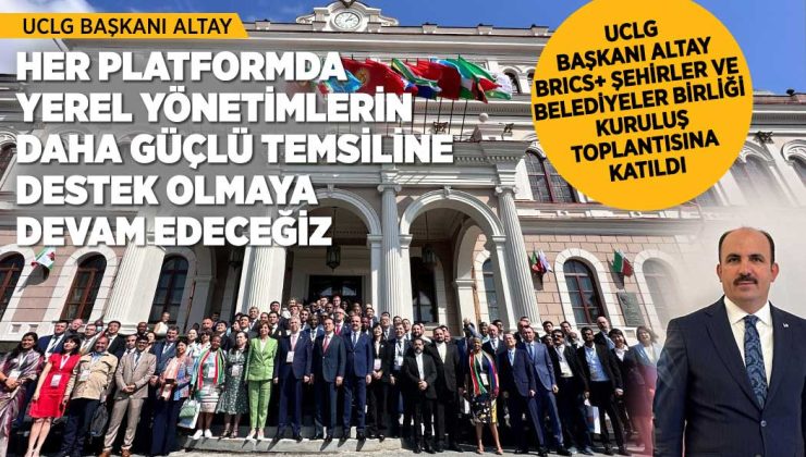 BRICS+ Kentler ve Belediyeler Birliği Kuruluş Toplantısı, TBB Başkanlarımız