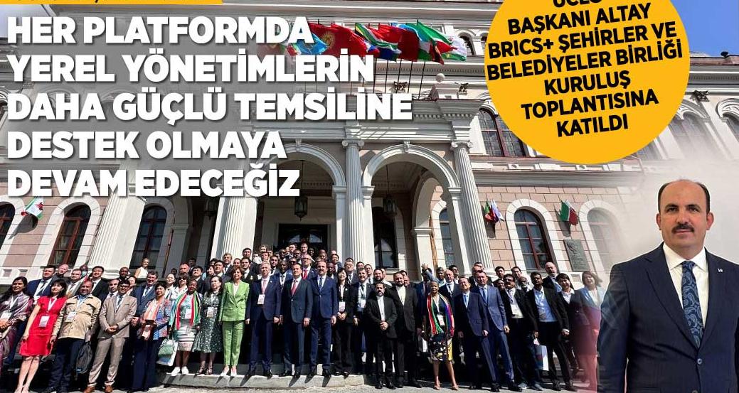 BRICS+ Kentler ve Belediyeler Birliği Kuruluş Toplantısı, TBB Başkanlarımız